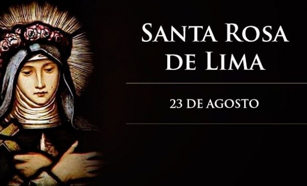 23/08 - Santo do Dia - Santa Rosa de Lima