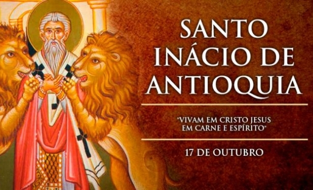 17/10 - Santo do Dia: Santo Incio de Antioquia