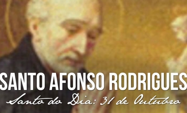 31/10 - Santo do Dia: Santo Afonso Rodrigues