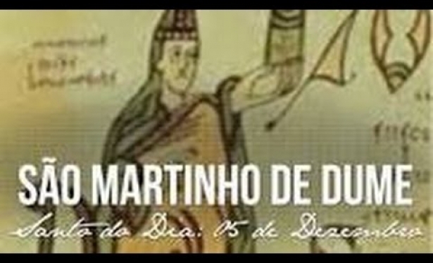 05/12 - Santo do Dia: So Martinho de Dume