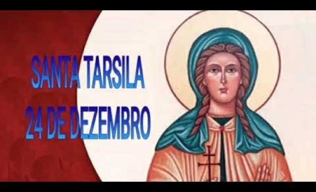 24/12 - Santo do Dia: Santa Tarsila