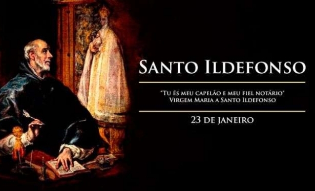 23/01 - Santo do Dia: Santo Ildefonso