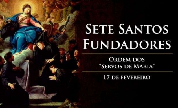 17/02 - Sete Santos fundadores da Ordem dos Servitas