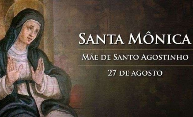 27/08 - Santo do Dia: Santa Mnica